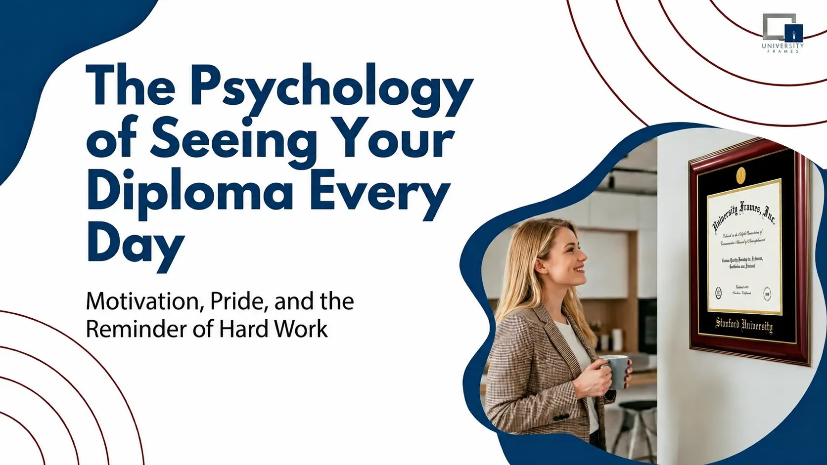 The Psychology of Seeing Your Diploma Every Day: Motivation, Pride, and the Reminder of Hard Work