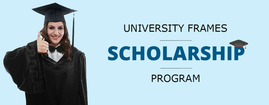 University Frames Scholarship Program Essay
