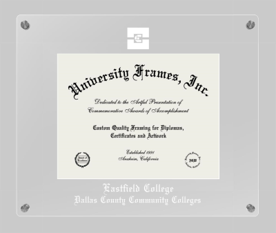 Eastfield College Dallas County Community Colleges Lucent Clear-over-Clear Frame in Lucent Clear Moulding with Lucent Clear Mat for document: 8 1/2"h x 11"w  