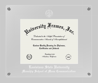 Louisiana State University Manship School of Mass Communication Lucent Clear-over-Clear Frame in Lucent Clear Moulding with Lucent Clear Mat for document: 8 1/2"h x 11"w  