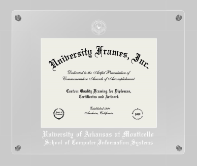 University of Arkansas at Monticello School of Computer Information Systems Lucent Clear-over-Clear Frame in Lucent Clear Moulding with Lucent Clear Mat for document: 8 1/2"h x 11"w  